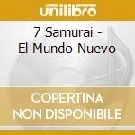 7 Samurai - El Mundo Nuevo cd