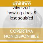 Zilverzurf 'howling dogs & lost souls'cd cd