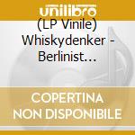 (LP Vinile) Whiskydenker - Berlinist /Ltd.Edit. (7') vinile