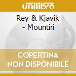 Rey & Kjavik - Mountiri cd