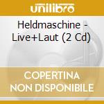 Heldmaschine - Live+Laut (2 Cd) cd musicale di Heldmaschine