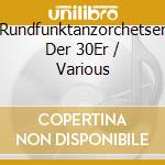 Rundfunktanzorchetser Der 30Er / Various cd