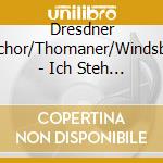 Dresdner Kreuzchor/Thomaner/Windsbacher - Ich Steh An Der Krippe Hier cd musicale di Dresdner Kreuzchor/Thomaner/Windsbacher