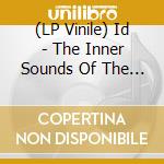 (LP Vinile) Id - The Inner Sounds Of The Id (2 Lp) lp vinile