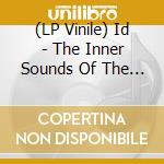 (LP Vinile) Id - The Inner Sounds Of The Id (2 Lp) vinile