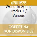 World In Sound Tracks 1 / Various cd musicale
