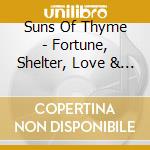Suns Of Thyme - Fortune, Shelter, Love & Cure