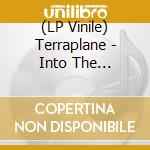 (LP Vinile) Terraplane - Into The Unknown/Ltd. lp vinile di Terraplane