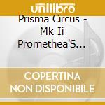 Prisma Circus - Mk Ii Promethea'S Armaged cd