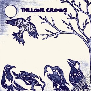 (LP Vinile) Lone Crows (The) - The Lone Crows lp vinile di Lone Crows