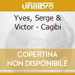 Yves, Serge & Victor - Cagibi cd