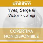 Yves, Serge & Victor - Cabigi cd