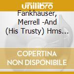Fankhauser, Merrell -And (His Trusty) Hms Bounty. - Things cd