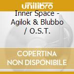Inner Space - Agilok & Blubbo / O.S.T. cd