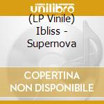 (LP Vinile) Ibliss - Supernova lp vinile