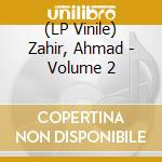 (LP Vinile) Zahir, Ahmad - Volume 2 vinile
