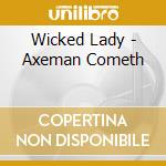 Wicked Lady - Axeman Cometh cd