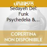 Sedayeh Del: Funk Psychedelia & Pop From cd musicale