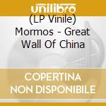 (LP Vinile) Mormos - Great Wall Of China lp vinile di Mormos