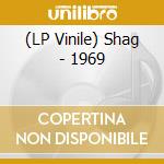 (LP Vinile) Shag - 1969 lp vinile di Shag