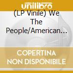 (LP Vinile) We The People/American Zoo - Visions Of Time: Complete Recordings vinile