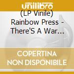 (LP Vinile) Rainbow Press - There'S A War On vinile