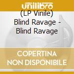 (LP Vinile) Blind Ravage - Blind Ravage lp vinile di Blind Ravage