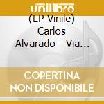 (LP Vinile) Carlos Alvarado - Via Lactea lp vinile di Carlos  Alvarado