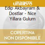 Edip Akbayram & Dostlar - Nice Yillara Gulum cd