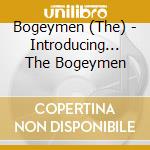 Bogeymen (The) - Introducing... The Bogeymen cd