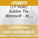 (LP Vinile) Robbie The Werewolf - At The Waleback vinile