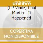 (LP Vinile) Paul Martin - It Happened lp vinile di Paul Martin
