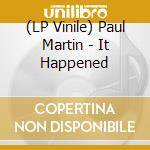 (LP Vinile) Paul Martin - It Happened vinile