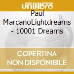 Paul MarcanoLightdreams - 10001 Dreams cd