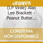 (LP Vinile) Alan Lee Brackett - Peanut Butter Conspiracy Theories: Lost Songs