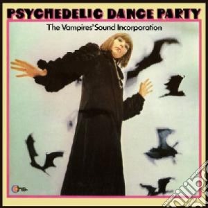 Vampires Sound Incorporation - Psychedelic Dance Party cd musicale di Vampires Sound Incorporation