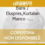 Baris / Ekspres,Kurtalan Manco - Estagfurullah... Ne Haddimize cd