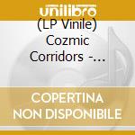 (LP Vinile) Cozmic Corridors - Cozmic Corridors vinile