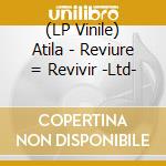 (LP Vinile) Atila - Reviure = Revivir -Ltd- cd