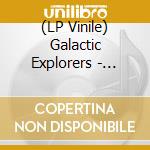 (LP Vinile) Galactic Explorers - Epitaph For Venus lp vinile di Galactic Explorers