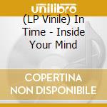 (LP Vinile) In Time - Inside Your Mind vinile