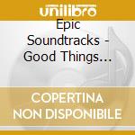 Epic Soundtracks - Good Things (Lp+7') cd