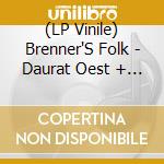 (LP Vinile) Brenner'S Folk - Daurat Oest + 3 (7
