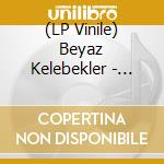 (LP Vinile) Beyaz Kelebekler - Koln Session vinile
