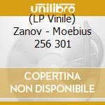 (LP Vinile) Zanov - Moebius 256 301 vinile