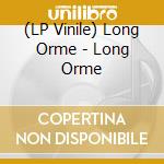 (LP Vinile) Long Orme - Long Orme vinile