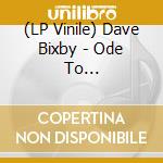 (LP Vinile) Dave Bixby - Ode To Quetzalcoatl lp vinile di Dave Bixby