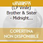 (LP Vinile) Brother & Sister - Midnight Desire / Rock It Down lp vinile di Brother & Sister