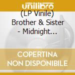 (LP Vinile) Brother & Sister - Midnight Desire / Rock It Down vinile