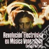 Chelique Sarabia - Revolucion Electronica En Musica Venezolana cd